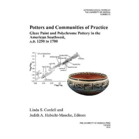Potters and Communities of Practice: Glaze Paint and Polychrome Pottery in the American Southwest, A.D. 1250 to 1700