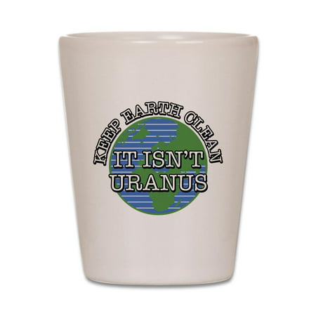 CafePress - Keep Earth Clean - White Shot Glass, Unique and Funny Shot Glass