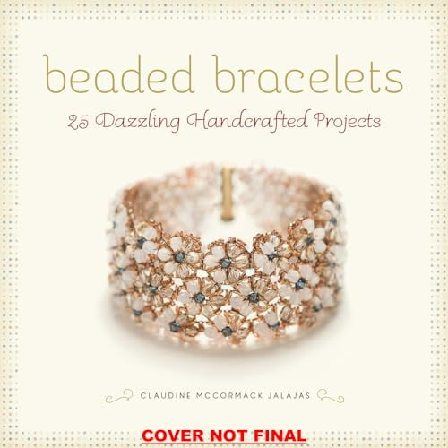Pre-Owned Beaded Bracelets: 25 Dazzling Handcrafted Projects (Paperback) 0762453168 9780762453160