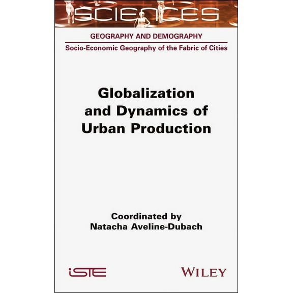 Globalization and Dynamics of Urban Production, (Hardcover)