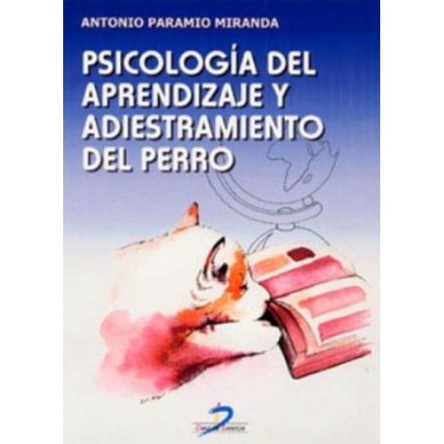 PSICOLOGIA DEL APRENDIZAJE Y ADIESTRAMIENTO DEL PERRO EDICIONES DIAZ DE SANTOS ANTONIO PARAMIO MIRANDA