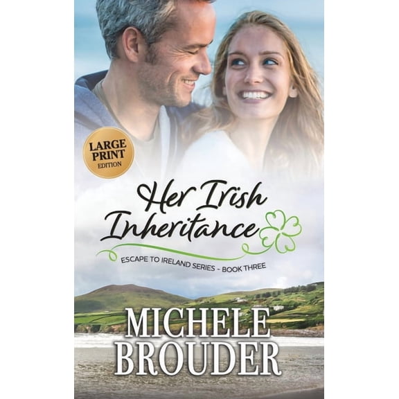 Escape to Ireland Her Irish Inheritance (Large Print), Book 3, (Hardcover)