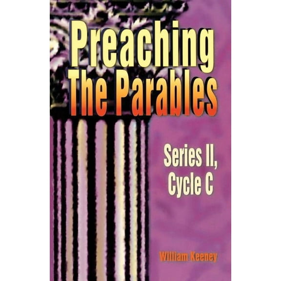 Preaching the Parables, Series II, Cycle C, (Paperback)