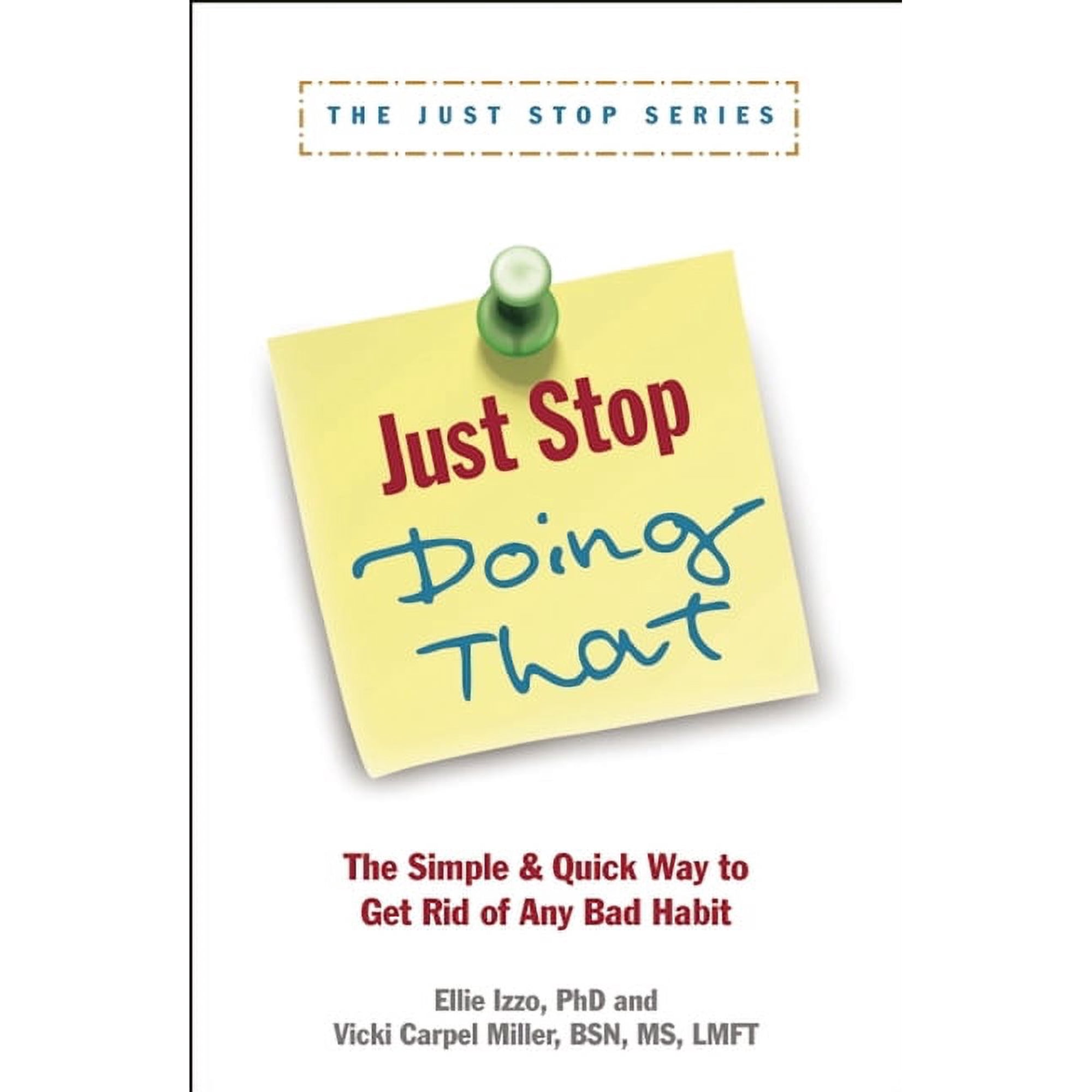 Just Stop Doing That!: The Simple & Quick Way to Get Rid of Any Bad Habit (Paperback)
