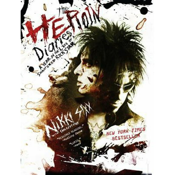 Pre-Owned The Heroin Diaries: A Year in the Life of a Shattered Rock Star (Paperback) 1416511946 9781416511946