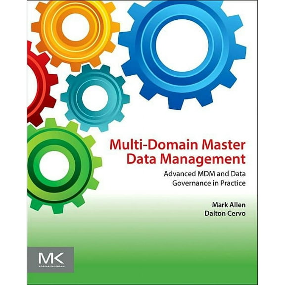 Multi-Domain Master Data Management: Advanced MDM and Data Governance in Practice, (Paperback)