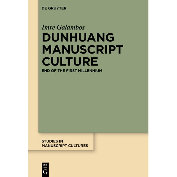 Studies in Manuscript Cultures Dunhuang Manuscript Culture: End of the First Millennium, Book 22, (Hardcover)