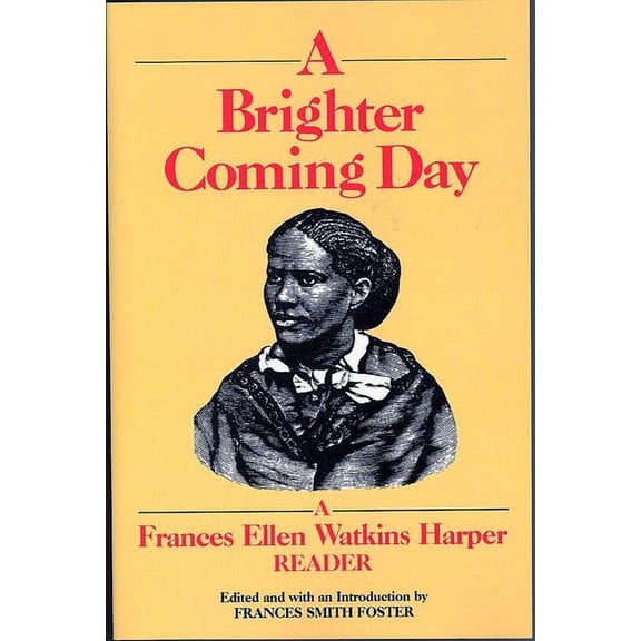 A Brighter Coming Day: A Frances Ellen Watkins Harper Reader, (Paperback)