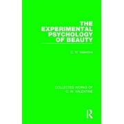 Collected Works of C.W. Valentine: The Experimental Psychology of Beauty (Paperback)