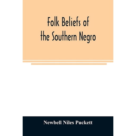 Folk beliefs of the southern Negro, (Paperback)
