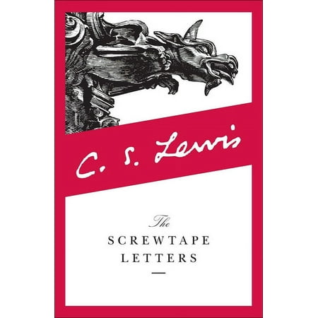The Screwtape Letters: With Screwtape Proposes a Toast, (Hardcover)