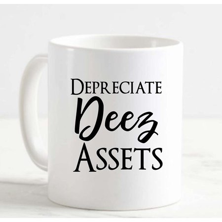 

Coffee Mug Depreciate Deez Assets Funny White Cup Funny Gifts for work office him her