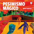 thumbnail image 1 of Libro Pesimismo Magico Tapa Blanda, Autor Borja Sumozas, Editorial Salamandra Graphic, 1 of 1