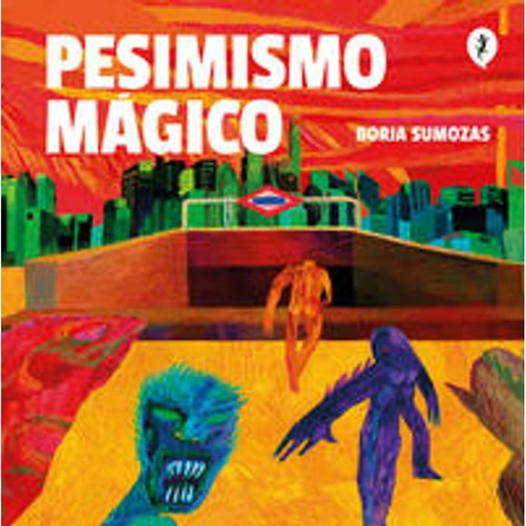 Libro Pesimismo Magico Tapa Blanda, Autor Borja Sumozas, Editorial Salamandra Graphic