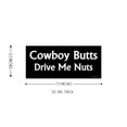 thumbnail image 2 of Cowboy Butts Drive Me Nuts Magnetic Bumper Sticker, 2 of 3