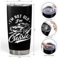 thumbnail image 4 of Tumbler for Men I’m Not Old I’m Classic 20oz Insulated Stainless Steel Coffee Cup Travel Mug Gift for Dad Grandpa Husband Father's Day Christmas Birthday, 4 of 6
