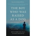 thumbnail image 2 of Boy Who Was Raised As a Dog, Maia Szalavitz, Bruce MD. Perry Paperback, 2 of 2