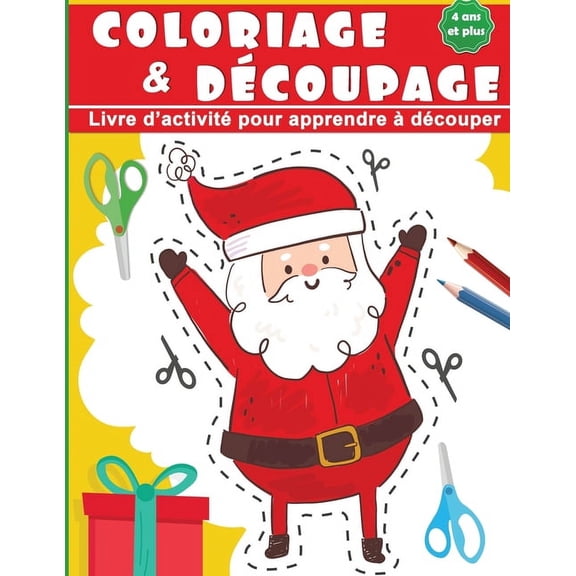 Coloriage & Découpage : livre d'activité pour apprendre à découper - 4 ans et plus (Paperback)