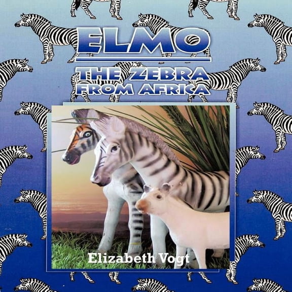 Elmo: The Zebra from Africa, (Paperback)
