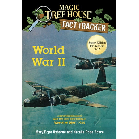 World War II : A Nonfiction Companion to Magic Tree House Super Edition #1: World at War, (Best Tree Houses In The World)