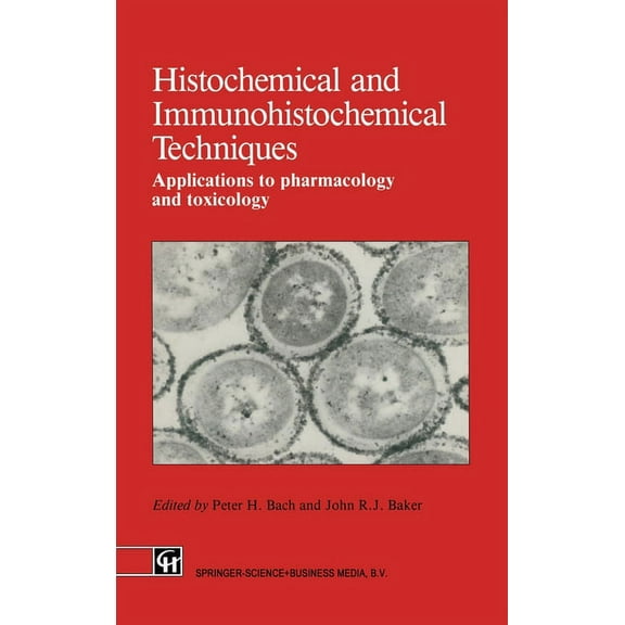 Histochemical and Immunohistochemical Techniques: Applications to Pharmacology and Toxicology, (Hardcover)