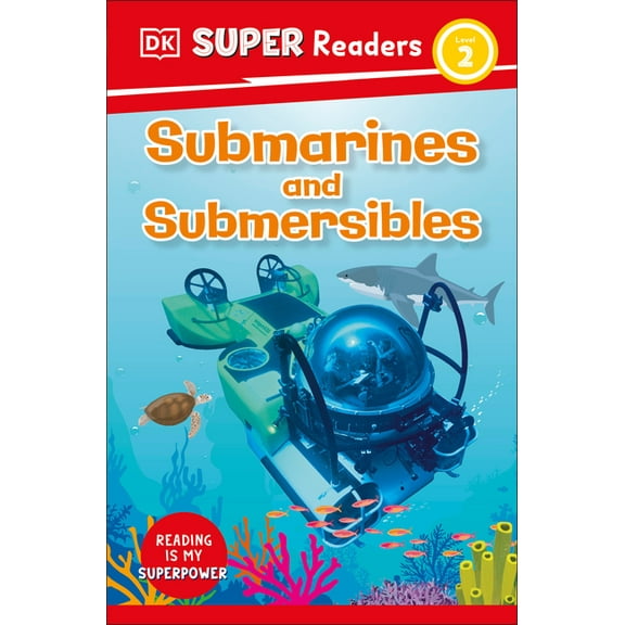 DK Super Readers DK Super Readers Level 2 Submarines and Submersibles, (Hardcover)