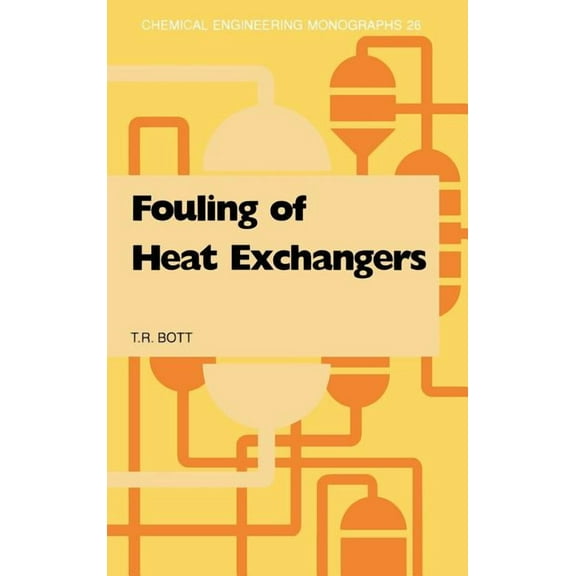 Chemical Engineering Monographs Fouling of Heat Exchangers, (Hardcover)