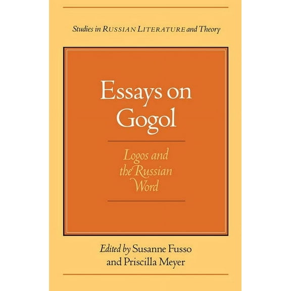 Studies in Russian Literature and Theory: Essays on Gogol : Logos and the Russian Word (Hardcover)