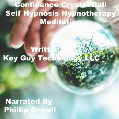 Confidence Crystal Ball Self Hypnosis Hypnotherapy Meditation -