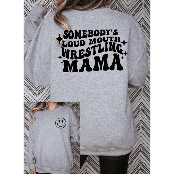 Somebody's Loud Wrestling Mama Tee or Sweatshirt