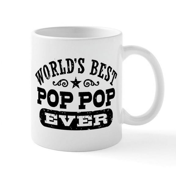 CafePress - World's Best Pop Pop Ever Mug - 11 oz Ceramic Mug - Novelty Coffee Tea Cup