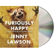 Furiously Happy : A Funny Book About Horrible Things (CD-Audio)