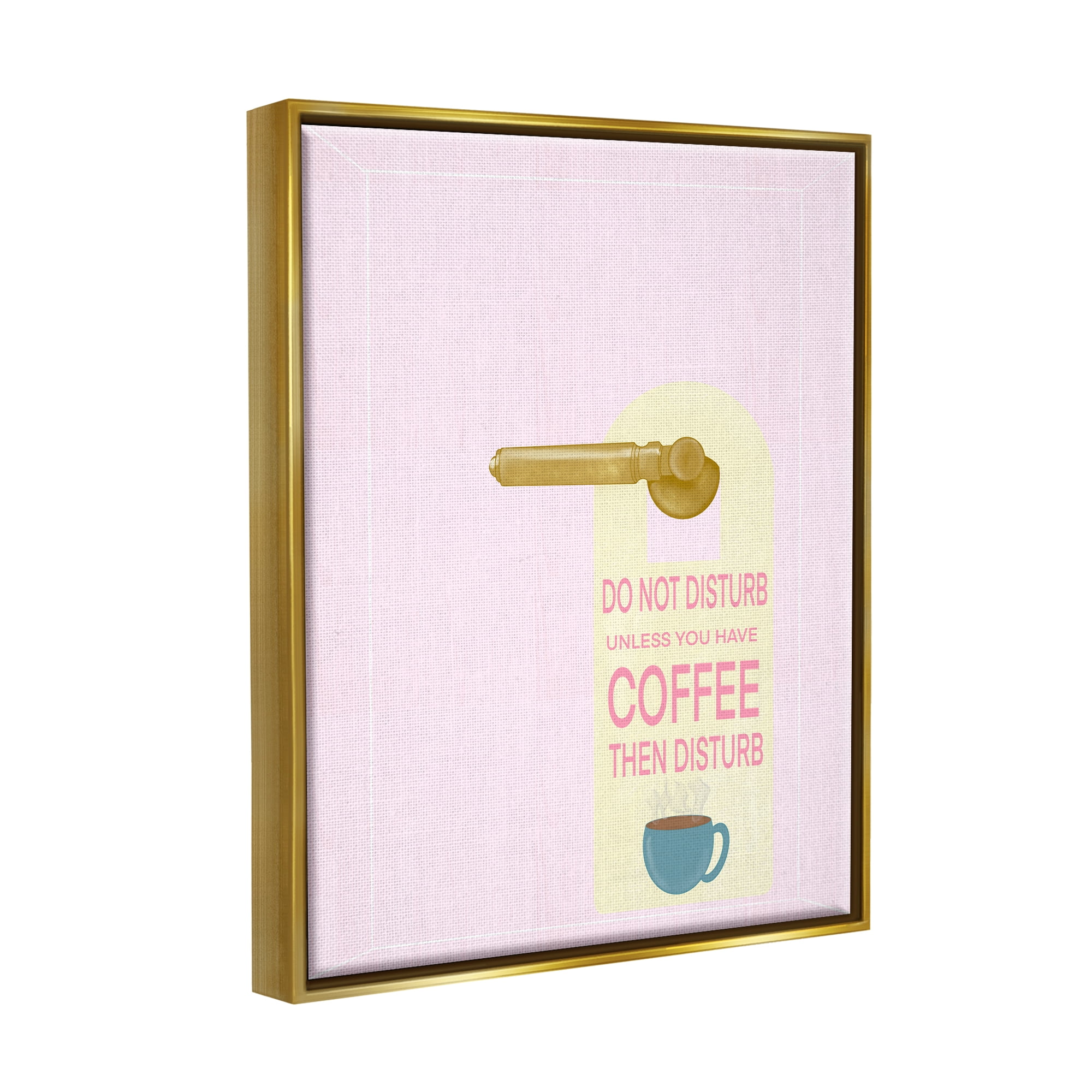 Stupell Do Not Disturb Unless Coffee Phrase Inspirational Painting Gold Floater Framed Art Print Wall Art