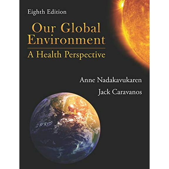 Pre-Owned Our Global Environment: A Health Perspective, Eighth Edition