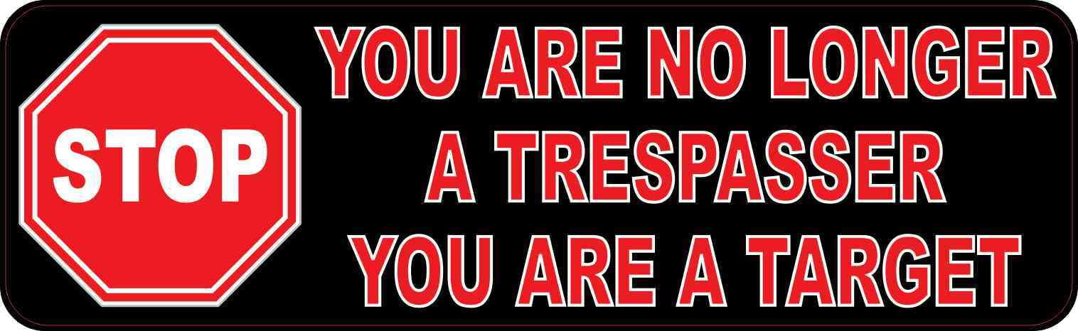 Funny Parking Sign – "No Longer A Trespasser, You Are Now A Target" – Metal Decorative Sign, USA Made