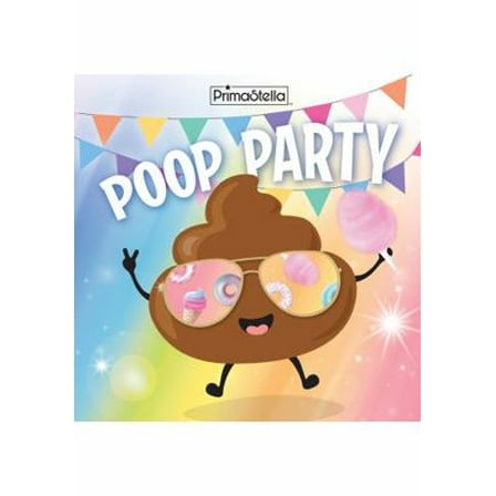 Pre-Owned Poop Party - Potty Training Adventure Book to Help Toddlers Get Excited About Using the Toilet (Unknown) 0578910225 9780578910222