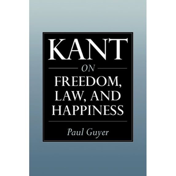 Pre-Owned Kant on Freedom, Law, and Happiness (Paperback) 0521654211 9780521654210