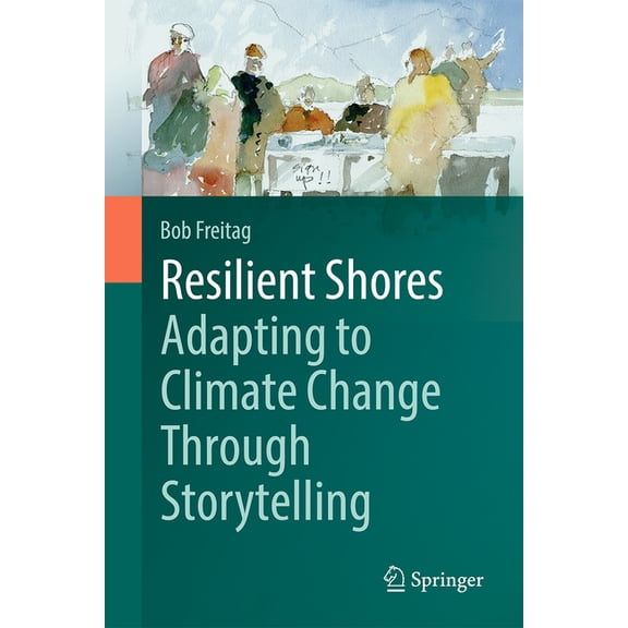 Resilient Shores: Adapting to Climate Change Through Storytelling, (Hardcover)