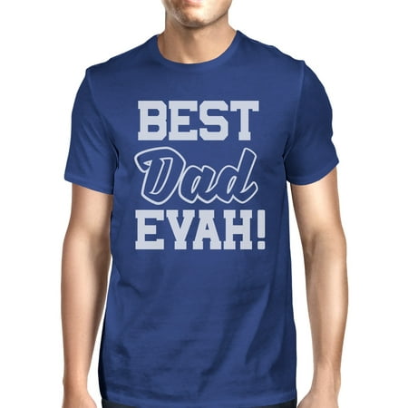 Best Dad Evah Men's Blue Short Sleeve Tee Funny Gifts For