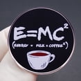 thumbnail image 2 of Brooch Pins Funny Physics E=MC² Coffee Equation Alloy, 2 of 3