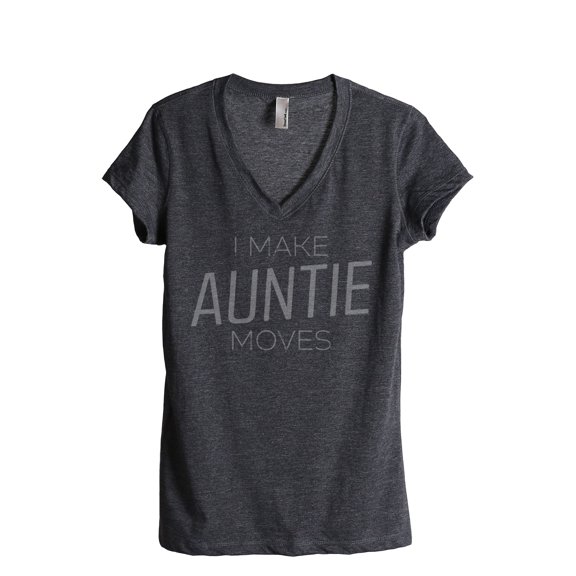 Thread Tank I Make Auntie Moves Women's Fashion Relaxed V-Neck T-Shirt Tee Charcoal Small