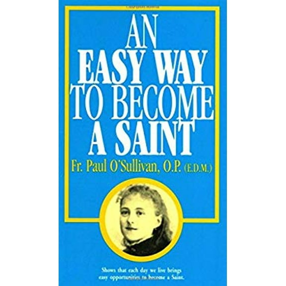 Pre-Owned An Easy Way to Become a Saint (Paperback) 0895553988 9780895553980