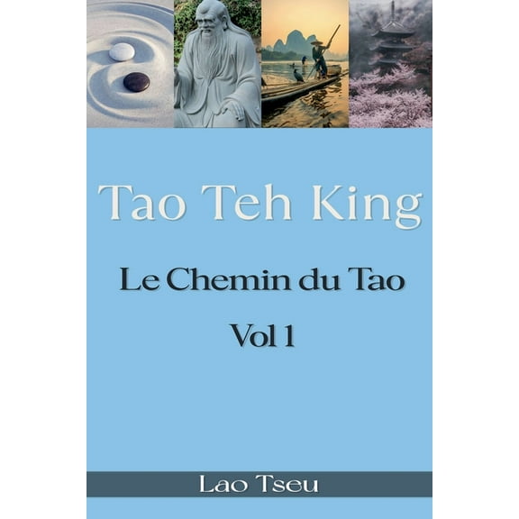 Le Chemin Du Tao Tao Teh King: Le Chemin du Tao, Book 1, (Paperback)