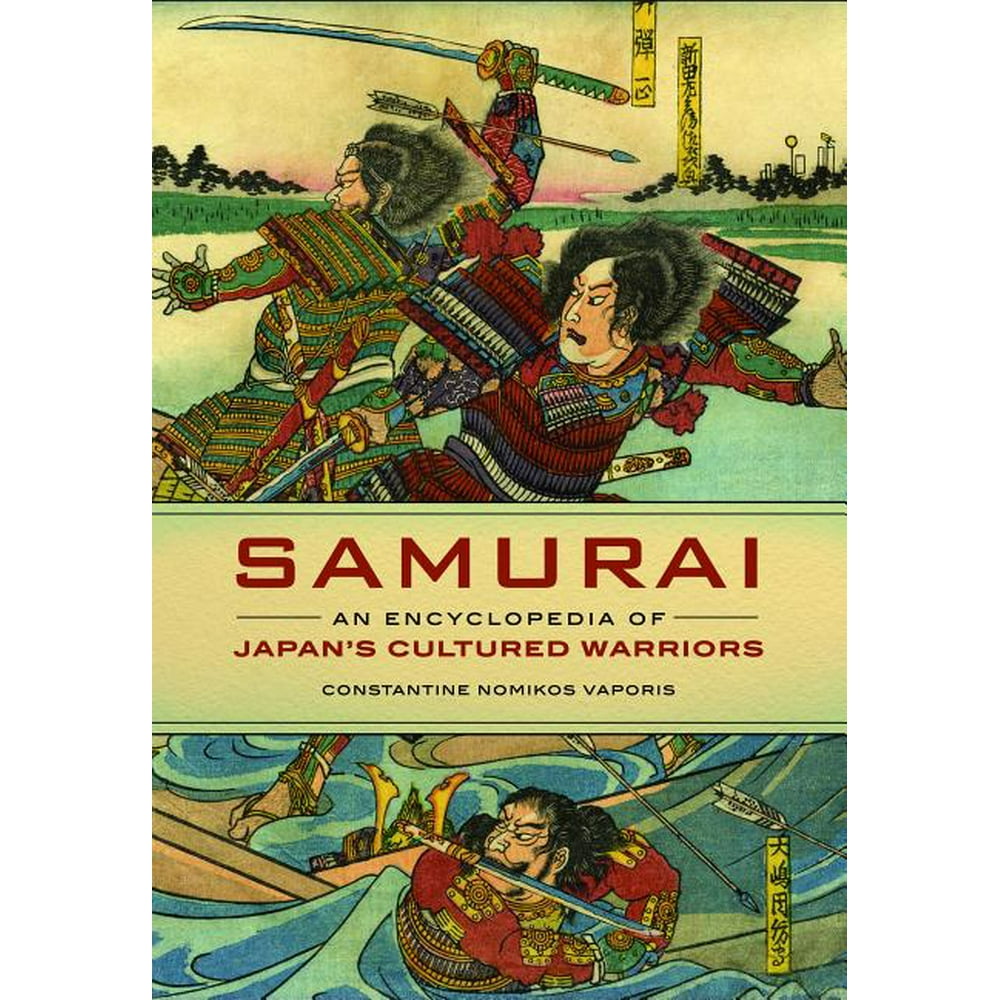 Samurai An Encyclopedia of Japan's Cultured Warriors (Hardcover
