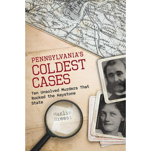 Pennsylvania's Coldest Cases: Ten Unsolved Murders That Rocked the Keystone State, (Paperback)