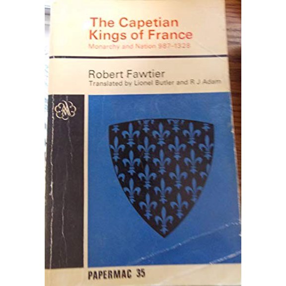 Pre-Owned Capetian Kings of France: Monarchy & Nation, 987-1328 (Paperback) 0312119003 9780312119003