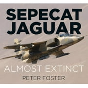 Sepecat Jaguar : Almost Extinct (Paperback)