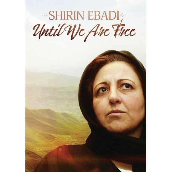 Shirin Ebadi: Until We Are Free
