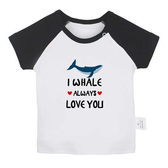 I Whale Always Love You Funny T shirt For Baby, Newborn Babies T-shirts, Infant Tops, 0-24M Kids Graphic Tees Clothing (Short Black Raglan T-shirt, 12-18 Months)