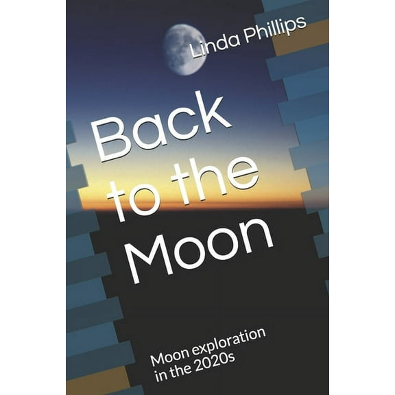 Space Elevator 2020: Back to the Moon: Moon exploration in the 2020s (Paperback)